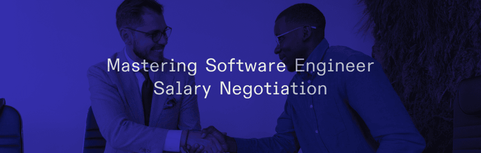 Software Engineer Salary: How to Negociate Job Offer