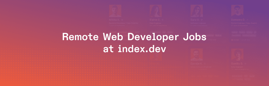 Web Developer Jobs: Remote Opportunities on Index.dev
