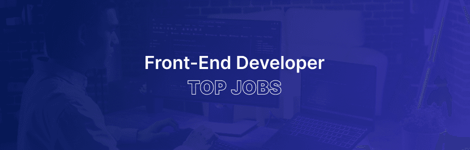 Top Front-End Developer Skills to Look For When Hiring