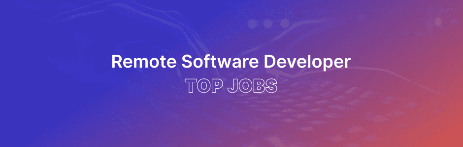 10 High-Demand Software Developer Jobs for Remote Work