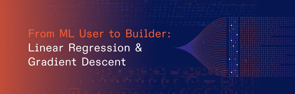 From Machine Learning User to Builder: Linear Regression & Gradient Descent