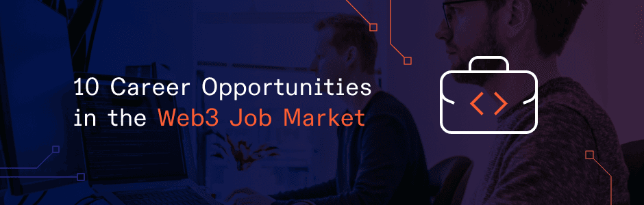 Exploring Jobs in Web3: Opportunities for Remote Developers