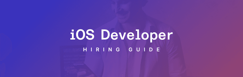 Hiring the Best iOS Developers: Tips, Strategies, and Platforms