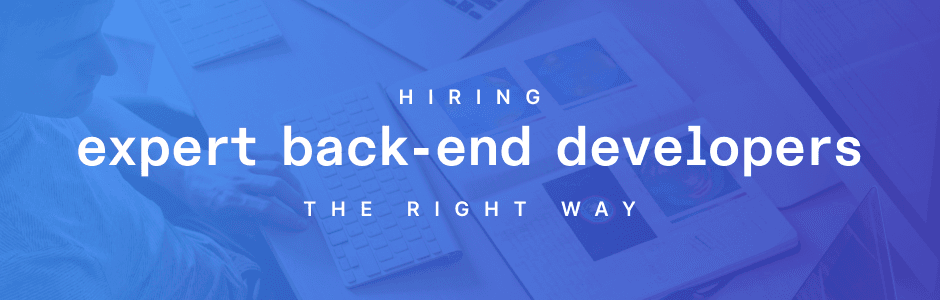 How to Hire the Best Back-End Developers